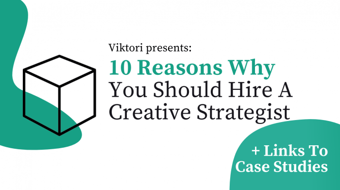 reasons to hire a creative strategist by viktori
